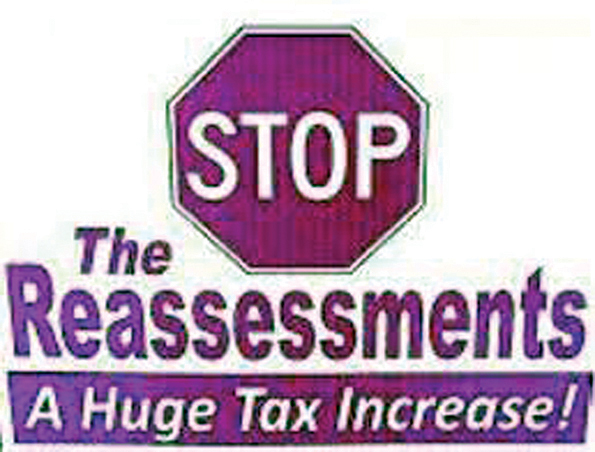 Reassessments are on the Table Again City Council Members Touma & Grandenetti Led the Charge to Reassess Us in 2016 And Now They Want Our Vote – Well We Say No!