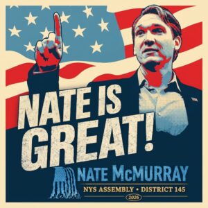 Nate is Great! \u2014 Nate McMurray, NYS Assembly, District 145, 2026